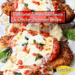 Gerbs Authentic Chicken Parmesan & Traditional Marinara Sauce