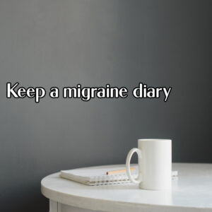 keep a migraine diary