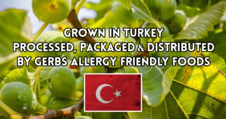 Grown in Turkey. Processed, Packaged and distributed by Gerbs Allergy Friendly Foods 