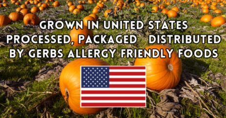 Grown in USA. Processed, Packaged and distributed by Gerbs Allergy Friendly Foods 