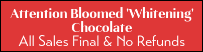 Gerbs Bloomed Whitening Chocolate Warning. All Sales are Final