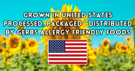 Grown in USA. Processed, Packaged and distributed by Gerbs Allergy Friendly Foods
